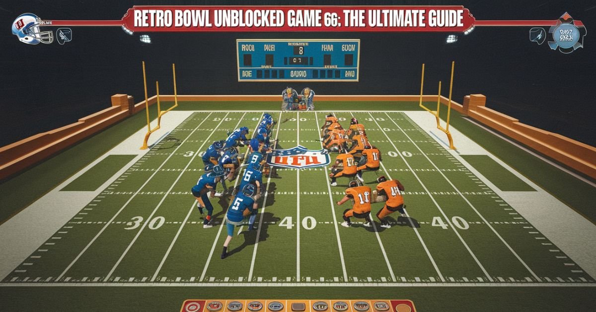 Retro Bowl gameplay experience on Unblocked Games 66 platform with tips on playing safely.